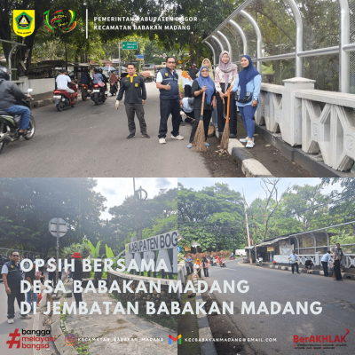 Opsih Bersama  Desa Babakan Madang  di jembatan Babakan Madang