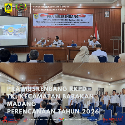 Pra Musrenbang RKPD Tk. Kecamatan Babakan Madang Perencanaan Tahun 2026