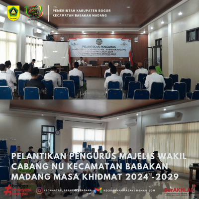 Pelantikan Pengurus Majelis Wakil Cabang NU Kecamatan Babakan Madang Masa Khidmat 2024 -2029